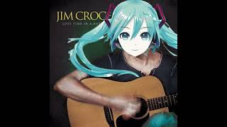 Jim Croce: Time in a Bottle Hatsune Miku ai cover