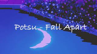 Potsu - fall apart