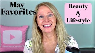 May Favorites ~ Beauty & Lifestyle ~ over 50