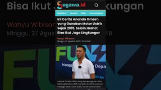 Ananda Omesh mengaku sudah menjadi salah satu pengguna motor listrik sejak tahun 2015