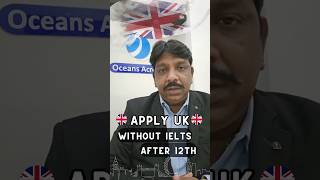 Without IELTS UK Study Visa After 12th