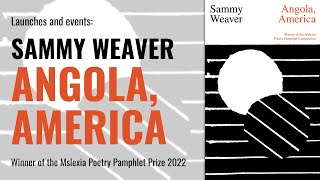 Sammy Weaver: Launch of Angola, America