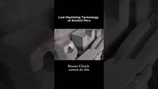 Ancient Machining Technology of Peru