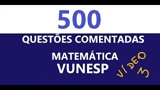 OFICINA DE EXATAS - MATEMÁTICA VUNESP - VÍDEO 3