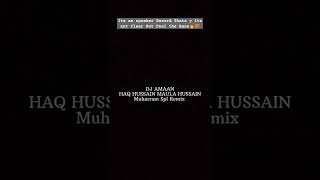 DJ AMAAN - Haq Hussain Maula Hussain / Full Video On 2nd channel Link in Comments