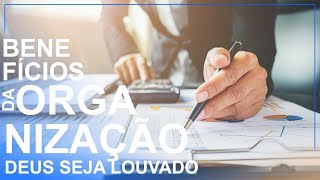 ORGANIZADO - DESCUBRA OS BENEFICIOS | beneficio de tudo