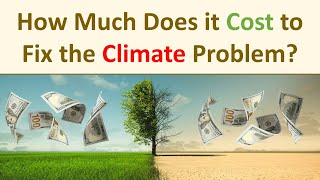 How Much Does it Cost to Fix the Climate Problem? (CS11)