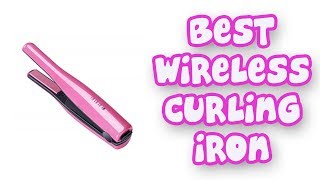 BEST WIRELESS CURLING IRONS 2019