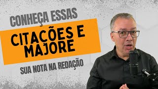 CONHEÇA ESSAS CITAÇÕES E MAJORE SUA NOTA NA REDAÇÃO