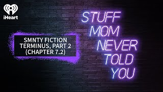 SMNTY Fiction: Terminus, Part 2 (Chapter 7.2) | STUFF MOM NEVER TOLD YOU