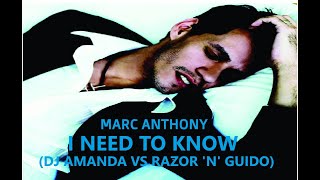 MARC ANTHONY - I NEED TO KNOW 2024 (DJ AMANDA VS RAZOR 'N' GUIDO)