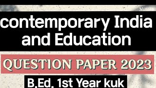 kurukshetra university B.ed 1st contemporary India and Education question paper 2023