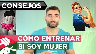 Entrenamiento Mujer - ¿Cómo debería ser?