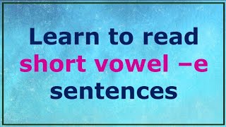 Learn to read sentences | short vowel e simple sentences | for kindergarten | pre primary