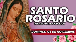 ❤️SANTO ROSARIO DE HOY DOMINGO 03 NOVIEMBRE DE 2024🌷| Rosario | Yo Amo❤️Mi Fe Católica