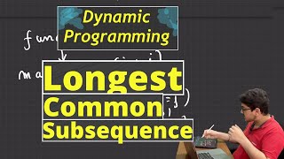 Longest Common Subsequence: Dynamic Programming | CP Course | EP 99