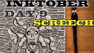 INKTOBER DAY 9 - SCREECH [Time Lapse] [INK]