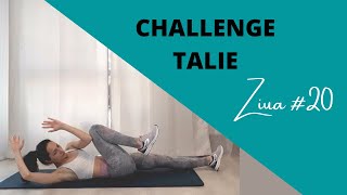 Challenge talie ziua #20