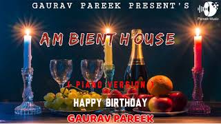 Ambient House | Happy Birthday | Happy Birthday Song | Happy Birthday To You | Birthday Song