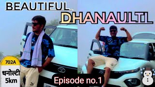 Dhanaulti Aa Gye Ghumne | The Queen Of Hills😍| TEMPERATURE -1°C 🥶|Episode no.1