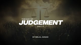 THE DAY OF JUDGEMENT PT.4 | THE SCALES