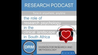 Episode 2: The Role of Research Psychology in the Clinical Landscape in South Africa