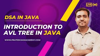 Lecture 30 - Introduction to AVL Tree in JAVA