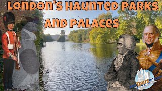 London's Most Haunted Palaces and Parks