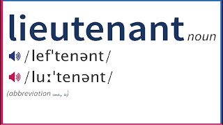 How To Pronounce LIEUTENANT In British And American English