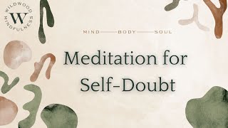 Meditation for Self-Doubt |Building Self-Confidence and Self-Esteem|