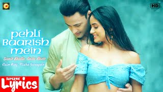 Pehli Baarish Mein (Lyrics) | Sumit Bhalla, Anita Bhatt | Asim Riaz, Nisha Guragain | SuperNkLyrics