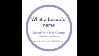 What a beautiful name - Makaton signed by Becky George