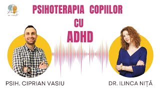 ADHD la copii și tineri-Perspectiva psihoterapeutului de copii-Povești cu minți sezonul 2-episodul 3