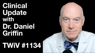 TWiV 1134: Clinical update with Dr. Daniel Griffin