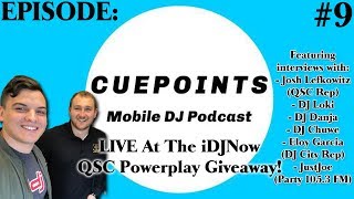 CuePoints Mobile DJ Podcast Ep. 9 (Live At The iDJNow QSC Giveaway)