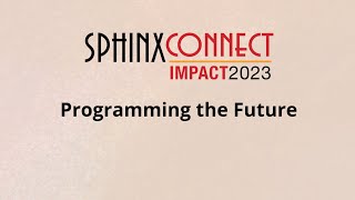 SphinxConnect 2023 - Programming the Future