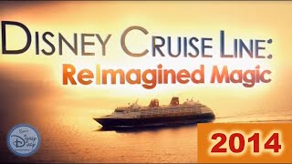 Disney Cruise Lines: Reimagined Magic | 2014 | DCL | Disney Cruise Ship