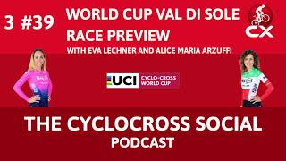 Cyclocross Social Podcast with Eva Lechner and Alice Arzuffi: Val di Sole Preview (Episode 39)