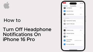 How To Turn Off Headphone Notifications On iPhone 16 Pro ( iOS ) 2025