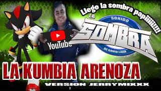 SONIDO LA SOMBRA**EN VIVO SN BAYU**LA KUMBIA ARENOZA 2021**VER JERRYMIXX