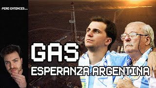 GAS en VACA MUERTA: La ESPERANZA ARGENTINA