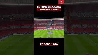 ¡¡PELOS DE PUNTA!! Así se vivió el himno del Atleti en el DERBI MADRILEÑO | UniversoAtleti #shorts