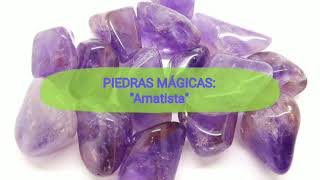 PIEDRAS MÁGICAS: AMATISTA