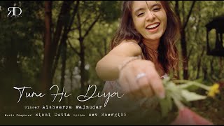 Tune Hi Diya (Official Music Video) | Rishi Dutta  Feat. Aishwarya Majmudar | Rev Shergill