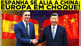 A Chocante Aliança da Espanha com a China: Europa Não Esperava Por Essa!