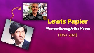 Lewis Papier: Photos through the Years 1953-2021