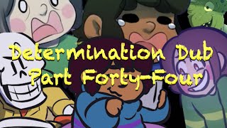 Determination Undertale AU Comic Dub (Part Forty-Four)