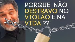 Como destravar no VIOLAO E NA VIDA