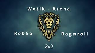 Road to 2k! - Wotlk Classic Arena - 2v2 (Robka / Ragnaroll) - [Lock/Rogue]