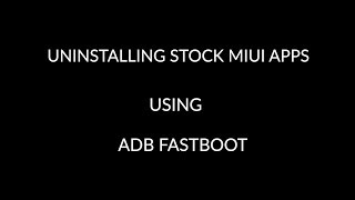 Uninstalling Stock MIUI apps *ADB*